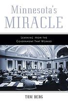 Minnesota's miracle : learning from the government that worked