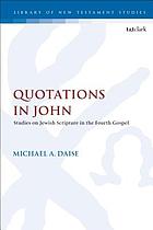 Quotations in John : studies on Jewish scripture in the Fourth Gospel