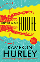 Meet me in the future : stories