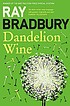 Dandelion wine by Ray Bradbury