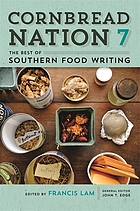 Cornbread Nation 7 : the best of Southern food writing