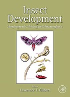 Insect development : morphogenesis, molting and metamorphosis