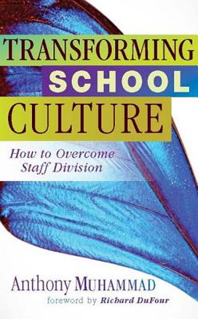 Transforming School Culture: How to Overcome Staff Division (Leading the  Four Types of Teachers and Creating a Positive School Culture)