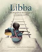 Libba: The Magnificent Musical Life of Elizabeth Cotten : -- ON ORDER.