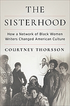 Front cover image for The sisterhood : how a network of Black women writers changed American culture