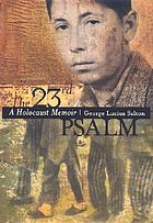 The 23rd Psalm : a Holocaust memoir
