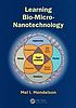 Learning Bio-Micro-Nanotechnology. by Mel I Mendelson