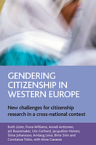 Gendering citizenship in Western Europe : new challenges for citizenship research in a cross-national context