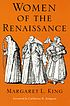 Women of the Renaissance. by Margaret L King