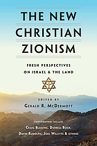 The new Christian Zionism : fresh perspectives on Israel & the land