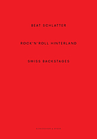 Beat Schlatter. Rock 'n' Roll Hinterland. Swiss backstages.