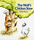 The wolf's chicken stew by  Keiko Kasza 