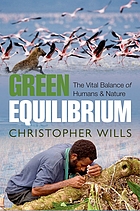Green equilibrium : the vital balance of humans and nature