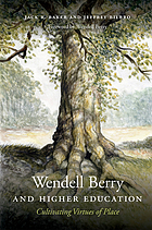 Wendell Berry and higher education : cultivating virtues of place