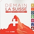 Demain la Suisse : voyage dans un pays durable. 