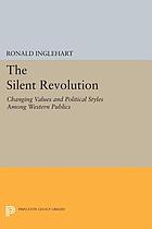 The silent revolution : changing values and political styles among western publics