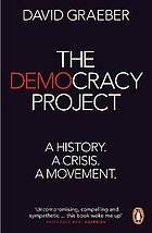 The democracy project : a history, a crisis, a movement
