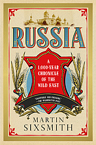 Russia : a 1000-year chronicle of the wild east