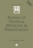 Annals of tropical medicine & parasitology. by  Liverpool School of Tropical Medicine, 