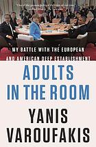 Adults in the room : my battle with the European and American deep establishment