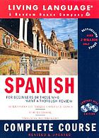 Spanish : complete course : for beginners or those who want a thorough review.