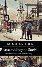 Reassembling the social : an introduction to actor-network-theory