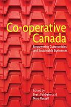 Co-operative Canada : empowering communities and sustainable businesses