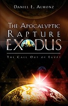 The apocalyptic rapture exodus : the call out of Egypt