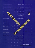 Poétique(s) du numérique. 2, Les territoires de l'art et le numérique, quels imaginaires ? : [actes du colloque, Nantes, 15-16 avril 2011]