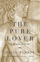 The pure lover : a memoir of grief