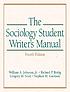 The sociology student writer's manual by William A Johnson