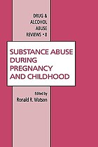 Substance abuse during pregnancy and childhood