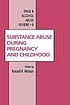 Substance abuse during pregnancy and childhood by  Ronald R Watson 