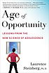 Age of opportunity : lessons from the new science... by  Laurence D Steinberg 