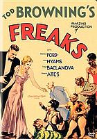 Tod Browning's production of Freaks : suggested by Todd Robbins' story 
