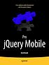 Pro jQuery Mobile : [cross-platform mobile development... by Brad Broulik