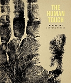 The human touch. Making art, leaving traces.