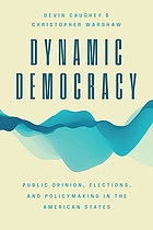 Dynamic democracy : public opinion, elections, and policy making in the American states