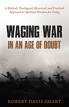 WAGING WAR IN AN AGE OF DOUBT.