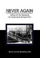 Never again : echoes of the Holocaust as understood through film