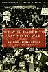 We Who Dared to Say No to War: American Antiwar... by Thomas E Woods
