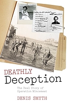Deathly deception : the real story of Operation Mincemeat