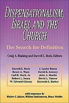 Dispensationalism, Israel and the church : the search for definition