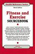 Fitness and exercise sourcebook by  Amy L Sutton 
