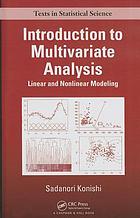 Introduction to multivariate analysis : linear and nonlinear modeling