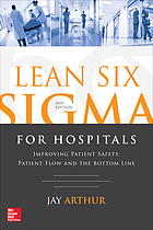Lean Six SIGMA for Hospitals: Simple Steps to Healthcare Quality and Patient Safety, 2e