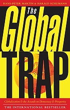 The global trap : globalization and the assault on prosperity and democracy