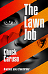 The lawn job by  Chuck Caruso 