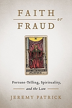 Faith or fraud : fortune-telling, spirituality, and the law