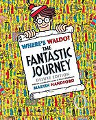 Where's Waldo? : the fantastic journey: deluxe edition